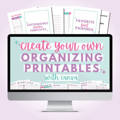 Create Your Own Organizing Printables Class